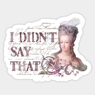 Marie Antoinette, I Didn’t Say That Sticker